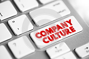 Company Culture - set of shared values, goals, attitudes and practices that characterize an organization, text button on keyboard