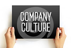 Company Culture - set of shared values, goals, attitudes and practices that characterize an organization, text concept on card