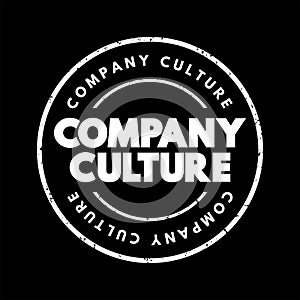 Company Culture - set of shared values, goals, attitudes and practices that characterize an organization, text concept stamp