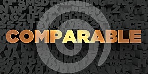 Comparable - Gold text on black background - 3D rendered royalty free stock picture
