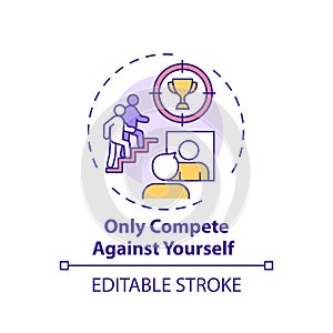 Only compete against yourself concept icon