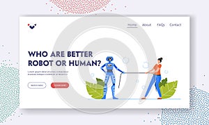 Competing Who are Better Robot or Human Landing Page Template. Office Woman Character and Cyborg Tug of War