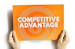 Competitive Advantage - attribute that allows an organization to outperform its competitors, text concept on card for photo