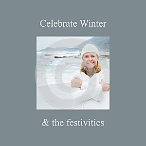 Composite of celebrate winter and the festivities text over caucasian woman in wam winter clothes