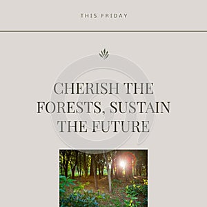 Composite of this friday, cherish the forests, sustain the future text and sun shining through trees