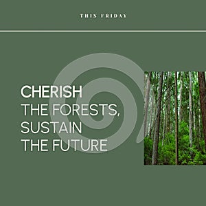 Composite of this friday, cherish the forests, sustain the future text and trees growing in woodland