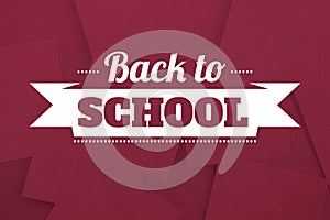 Composite image of back to school message