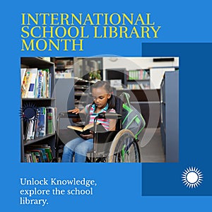 Composite of international school library month text and biracial girl reading book on wheelchair