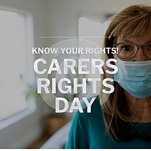 Composition of carers rights day text with caucasian woman wearing face mask