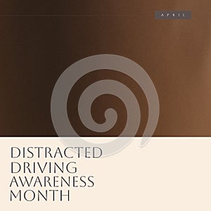 Composition of distracted driving awareness month text on brown background with copy space