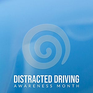 Composition of distracted driving awareness month text over blue background