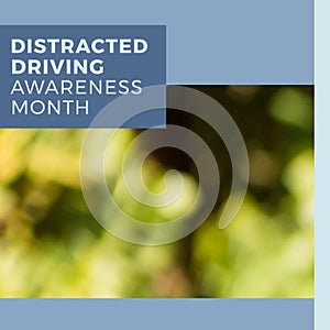 Composition of distracted driving awareness month text over blurred background