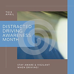 Composition of distracted driving awareness month text over blurred background