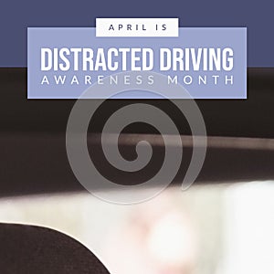 Composition of distracted driving awareness month text over car interior