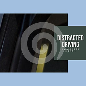 Composition of distracted driving awareness month text over car interior