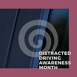 Composition of distracted driving awareness month text over dark blurred background