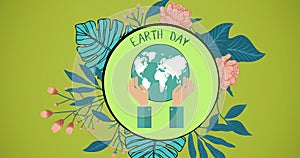Composition of earth day text and green globe logo with leaves and flowers on green background
