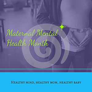 Composition of maternal mental health month text over caucasian pregnant woman