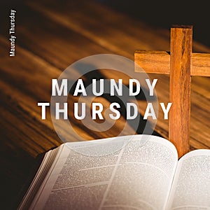 Composition of maundy thursday text over cross and holy bible
