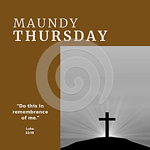 Composition of maundy thursday text over cross and light trails