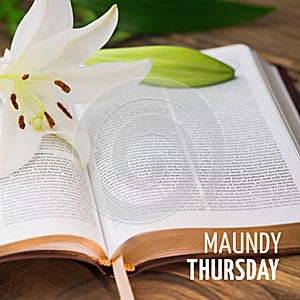 Composition of maundy thursday text over flower and holy bible