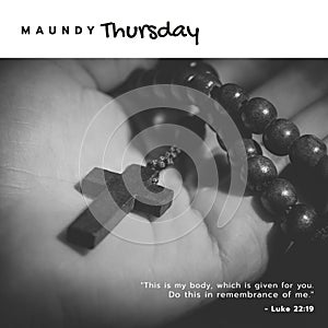 Composition of maundy thursday text over hand holding rosary