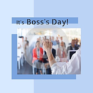 Composition of it\'s boss\'s day text over diverse business people on blue background