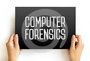 Computer Forensics - branch of digital forensic science pertaining to evidence found in computers and digital storage media, text