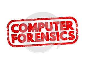 Computer forensics - branch of digital forensic science pertaining to evidence found in computers and digital storage media, text