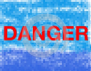 Computer generated danger sign