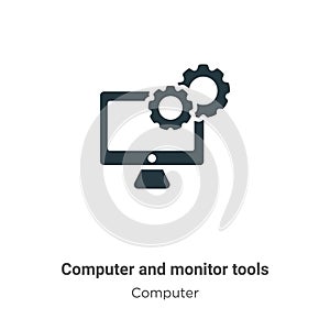 Computer and monitor tools vector icon on white background. Flat vector computer and monitor tools icon symbol sign from modern