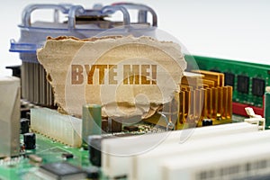 On the computer motherboard there is a cardboard with the inscription - Byte me