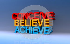 conceive believe achieve on blue photo