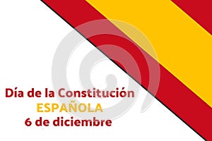 Concept of Constitution Day in Spain or Dia de la Constitucion Espanola in Spanish. Template for background, banner photo