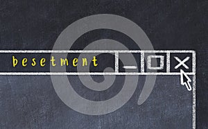 Concept of dealing with problem. Chalk drawing of closing program window with caption besetment