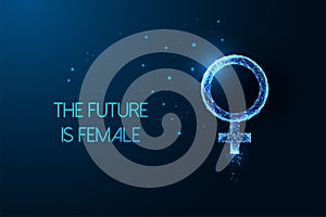 Concept of feminism, with female symbol and text the Future is female in futuristic glowing style