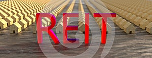 Concept image of Business Acronym REIT as Real Estate Investment Trust. 3d rendering