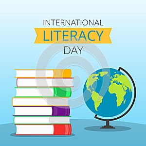 The concept of International Literacy Day, a stack of colorful books and a globe standing on a table. Made in a flat style. For