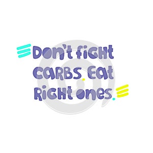 Concept of low-carb diets as well as idea of balanced, common-sense based approach. For poster, banner, t-shirt