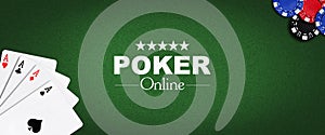 Concept, Poker Online. Four Aces, and poker chips on a green poker background. Vignette. Gamble banner. Playing cards