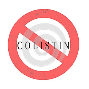 Concept of showing Colistin drug banned with symbol on isolated background photo
