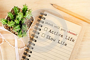 Conceptual between active life and slow life.