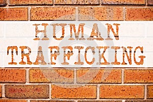 Conceptual announcement text caption inspiration showing Human Trafficking. Business concept for Slavery Crime Prevention written