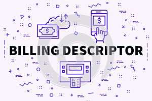 Conceptual business illustration with the words billing descriptor photo