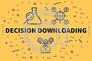 Conceptual business illustration with the words decision downloading