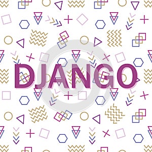 Conceptual business illustration with the words django. Learn django programming language, computer courses, training.