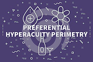 Conceptual business illustration with the words preferential hyperacuity perimetry