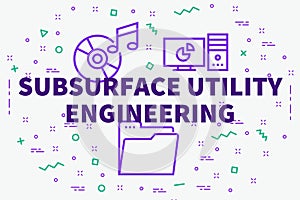 Conceptual business illustration with the words subsurface utility engineering