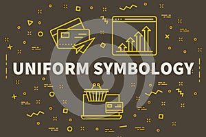 Conceptual business illustration with the words uniform symbology photo