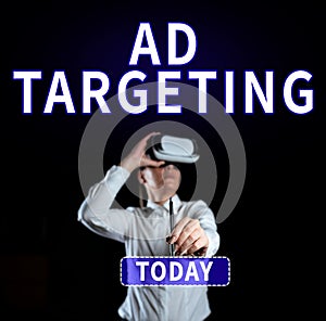 Conceptual caption Ad Targeting. Business idea target the most receptive audiences with certain traits